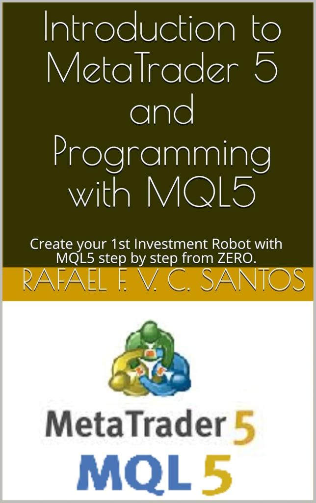 Introduction to MetaTrader 5 and Programming with MQL5, Rafael F. V. C. Santos – Resumo e Análise Crítica 1 image 7